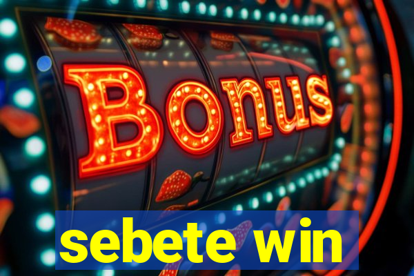 sebete win